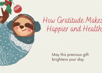 The Science Behind Gratitude - How Being Grateful Makes You Happier and Healthier.