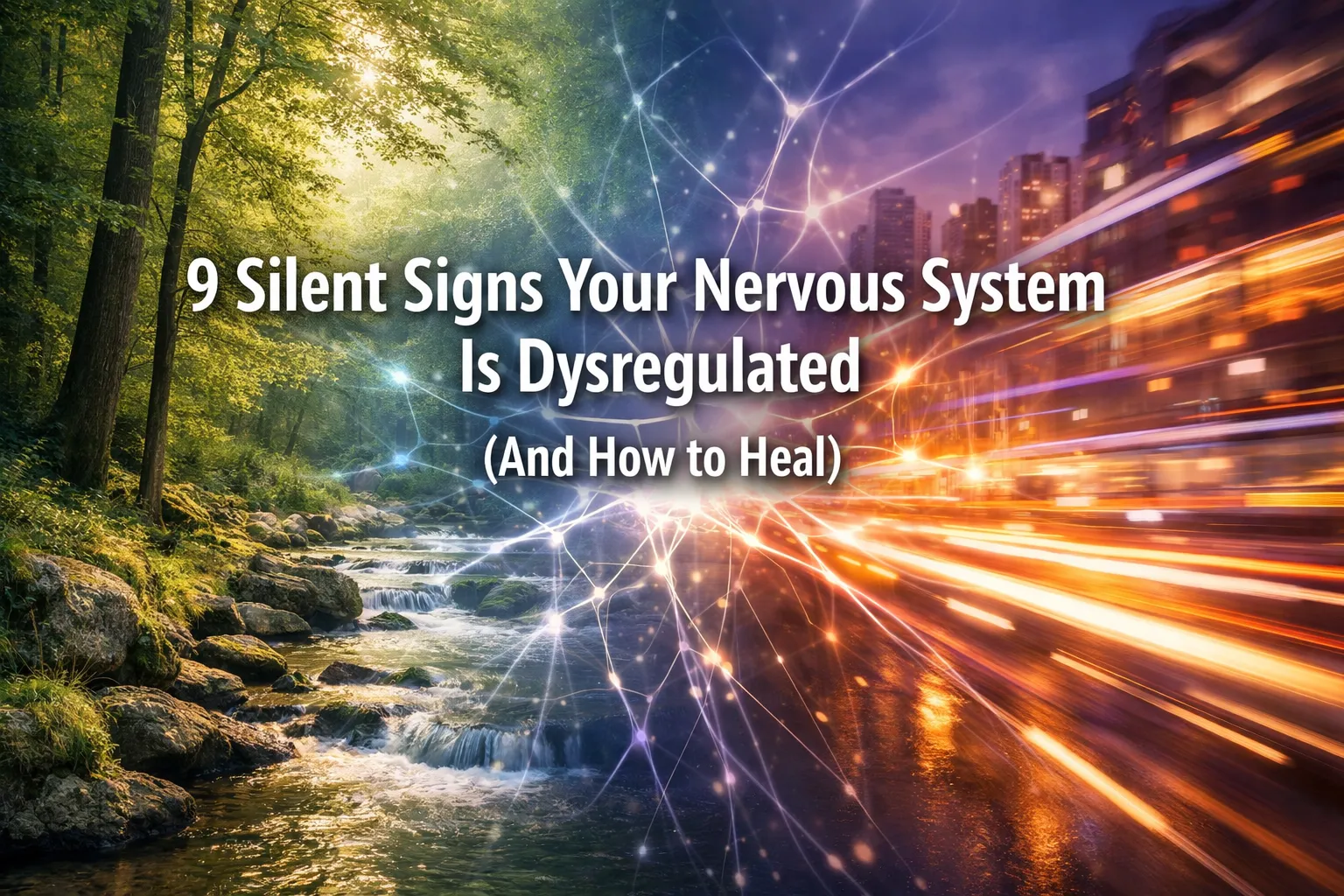 Image of forest and city with text: 9 Silent Signs Your Nervous System Is Dysregulated and How to Heal.