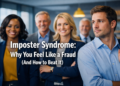 Imposter Syndrome: Why You Feel Like a Fraud (And How to Beat It)